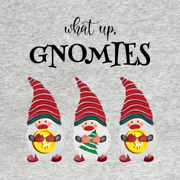 Cute Gnome What Up Gnomies by dali